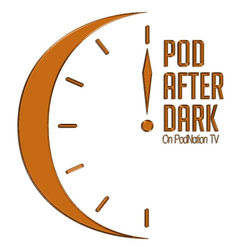 Pod After Dark